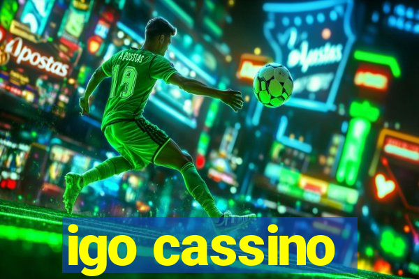 igo cassino